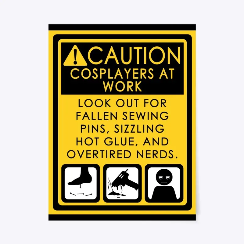 Caution Cosplayers at Work